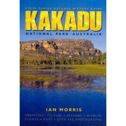 Nature Guide: Natural History Guide To Kakadu National Park