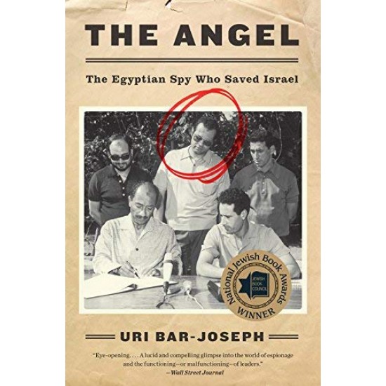 The Angel: The Egyptian Spy Who Saved Israel