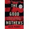 The Good Mothers: The True Story of the Women Who Took on the World's Most Powerful Mafia