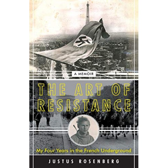 The Art of Resistance: My Four Years in the French Underground