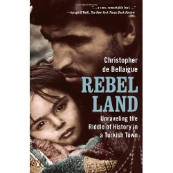 Rebel Land: Unraveling the Riddle of History in a Turkish Town