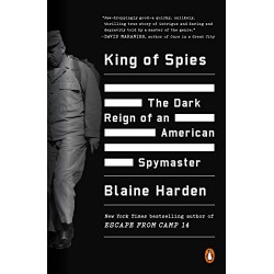 King of Spies: The Dark Reign of an American Spymaster