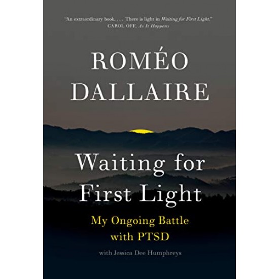 Waiting for First Light: My Ongoing Battle with PTSD Waiting for First Light: My Ongoing Battle with PTSD