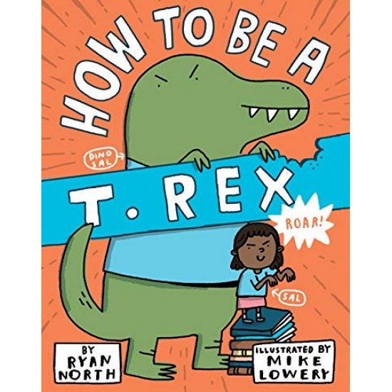 How To Be a T. Rex