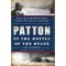 Patton at the Battle of the Bulge: How the General's Tanks Turned the Tide at Bastogne