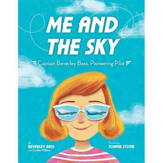 Me and the Sky: Captain Beverley Bass, Pioneering Pilot