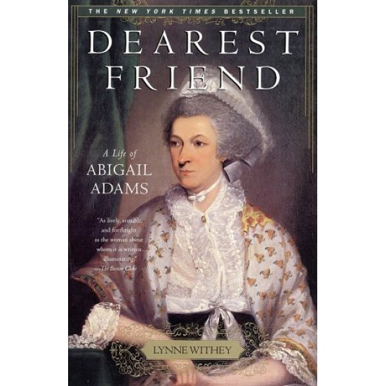 Dearest Friend: A Life of Abigail Adams