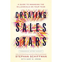 Creating Sales Stars: A Guide to Managing the Millennials on Your Team