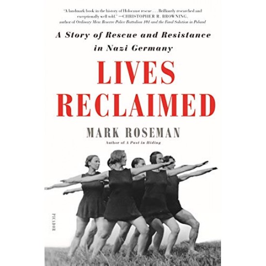 Lives Reclaimed: A Story of Rescue and Resistance in Nazi Germany