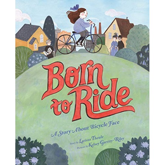 Born to Ride: A Story About Bicycle Face