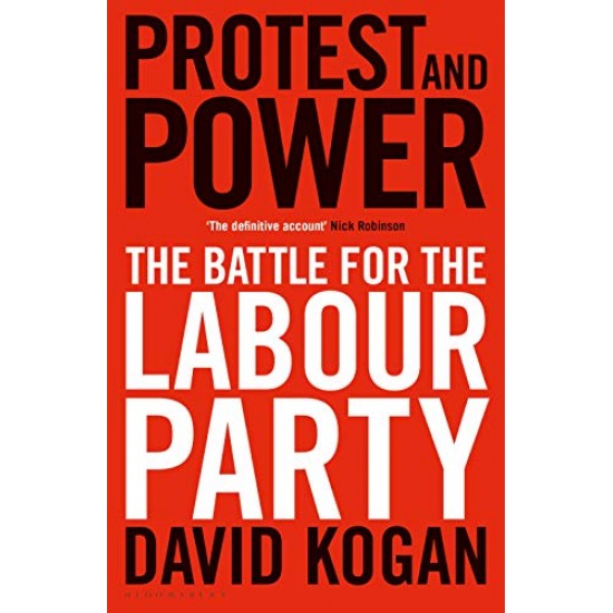 Protest and Power: The Battle For The Labour Party