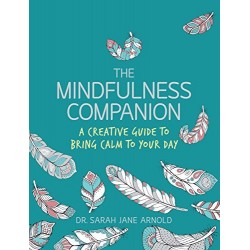 The Mindfulness Companion: A Creative Guide to Bring Calm to Your Day