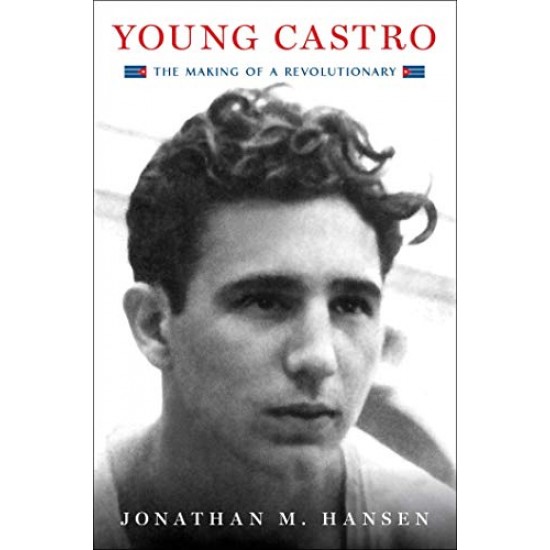 Young Castro: The Making of a Revolutionary