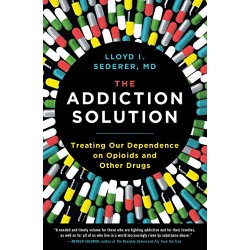 The Addiction Solution: Treating Our Dependence on Opioids and Other Drugs