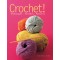 Crochet!: Techniques - Stitches - Patterns